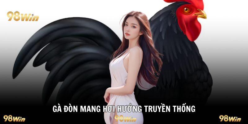 Gà đòn mang hơi hướng truyền thống